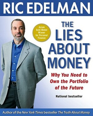 The Lies about Money: Why You Need to Own the Portfolio of the Future by Ric Edelman