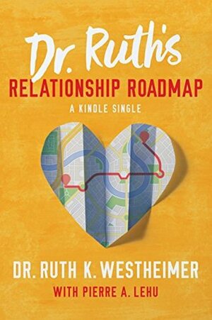 Dr. Ruth's Relationship Roadmap by Ruth Westheimer