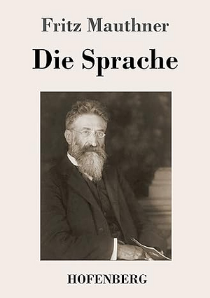 Die Sprache by Fritz Mauthner