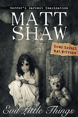 Evil Little Things by Matt Shaw