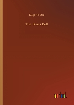 The Brass Bell by Eugène Sue