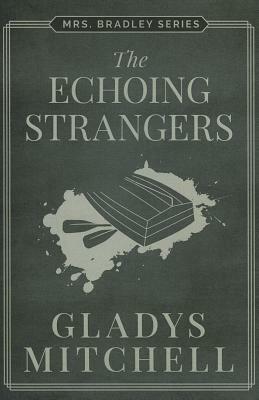 The Echoing Strangers by Gladys Mitchell