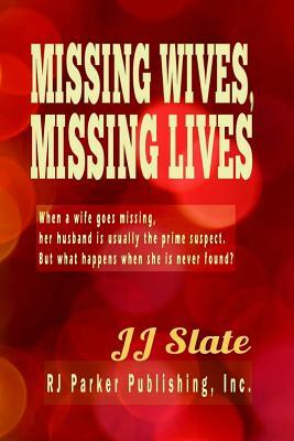 Missing Wives, Missing Lives (Large Print) by Jj Slate, Rj Parker Publishing