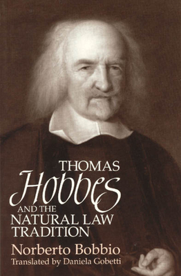 Thomas Hobbes and the Natural Law Tradition by Norberto Bobbio