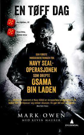 En tøff dag: Den første innsideberetningen fra Navy SEAL-operasjonen som drepte Osama Bin Laden by Mark Owen, Kevin Maurer