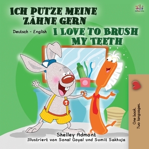 I Love to Brush My Teeth (German English Bilingual Book for Children) by Kidkiddos Books, Shelley Admont