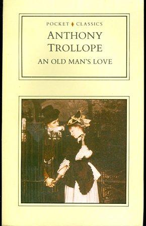 An Old Man's Love by Anthony Trollope