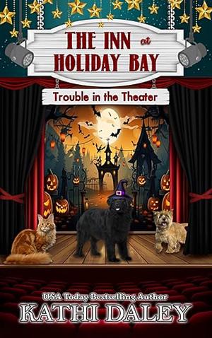 Trouble in the Theater  by Kathi Daley