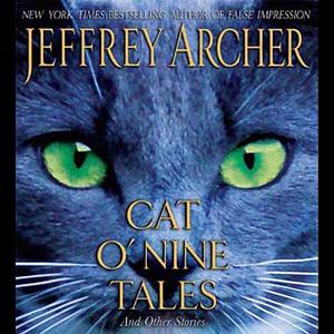 Cat O' Nine Tales: And Other Stories by Jeffrey Archer