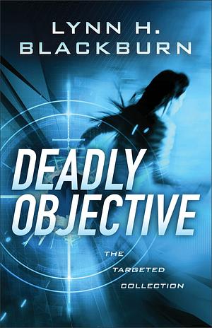 Deadly Objective by Lynn H. Blackburn