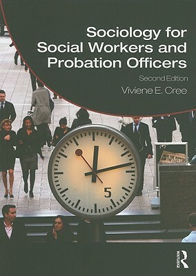 Sociology for Social Workers and Probation Officers by Viviene E. Cree