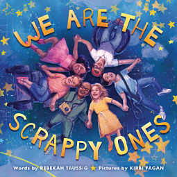 We Are the Scrappy Ones by Rebekah Taussig