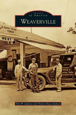 Weaverville by Taryn Chase Jackson, Tim W. Jackson