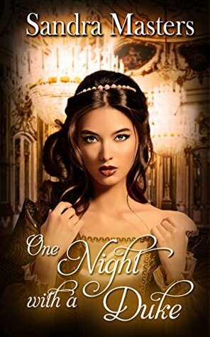 One Night with a Duke (The Duke Series Book 5) by Sandra Masters