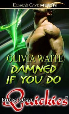 Damned if You Do by Olivia Waite