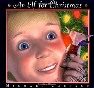 AN Elf for Christmas by Michael Garland