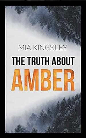 The Truth About Amber by Mia Kingsley