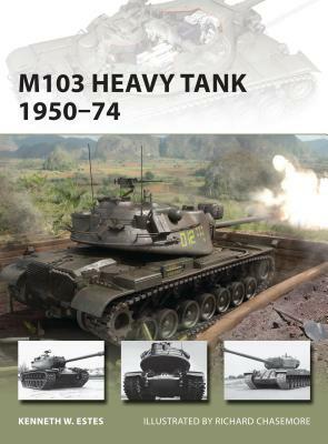 M103 Heavy Tank 1950-74 by Kenneth Estes
