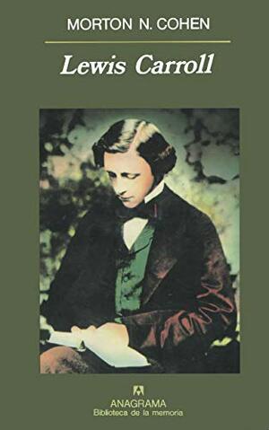 Lewis Carroll by Morton N. Cohen