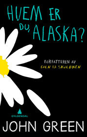 Hvem er du, Alaska? by John Green