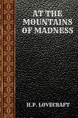 At the Mountains of Madness: By Howard Phillips Lovecraft by H.P. Lovecraft