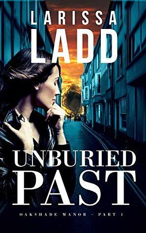 Unburied Past by Larissa Ladd