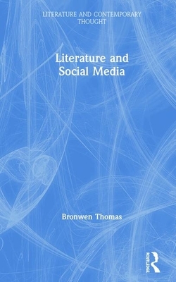 Literature and Social Media by Bronwen Thomas