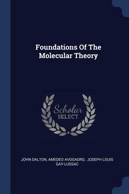 Foundations of the Molecular Theory by John Dalton, Amedeo Avogadro