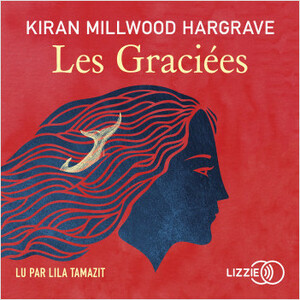 Les Graciées by Kiran Millwood Hargrave