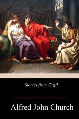 Stories from Virgil by Alfred John Church