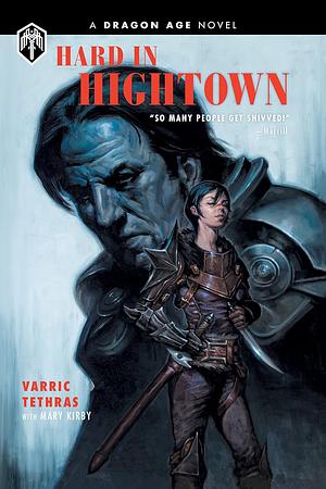 Dragon Age: Hard in Hightown by Varric Tethras