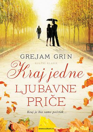 Kraj jedne ljubavne priče by Graham Greene