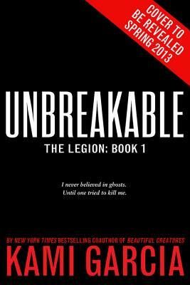 Unbreakable by Kami Garcia