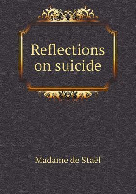 Reflections on Suicide by Madame De Stael