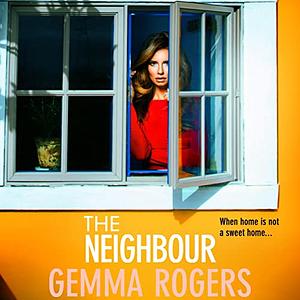 The Neighbour by Gemma Rogers