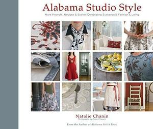 Alabama Studio Style: More Projects, RecipesStories Celebrating Sustainable FashionLiving by Natalie Chanin, Robert Rausch