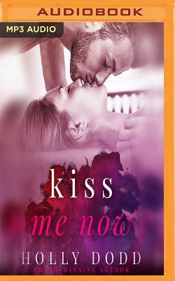 Kiss Me Now by Holly Dodd