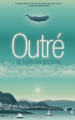 Outré by D. Harlan Wilson