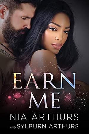 Earn Me by Sylburn Arthurs, Nia Arthurs