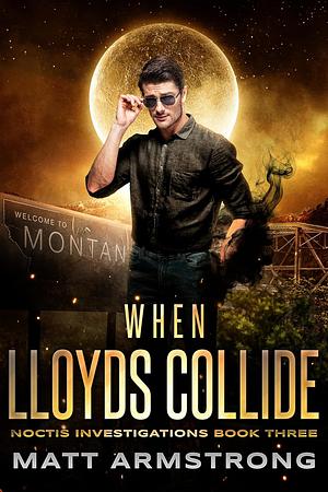 When Lloyds Collide by Matt Armstrong