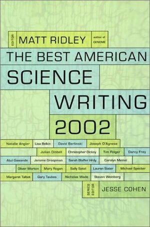 The Best American Science Writing 2002 by Matt Ridley, Jesse Cohen, Joseph D'Agnese, Alan Lightman