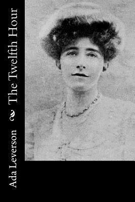 The Twelfth Hour by Ada Leverson