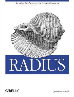 Radius: Securing Public Access to Private Resources by Jonathan Hassell