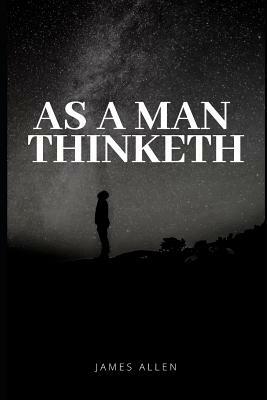 As a Man Thinketh by James Allen