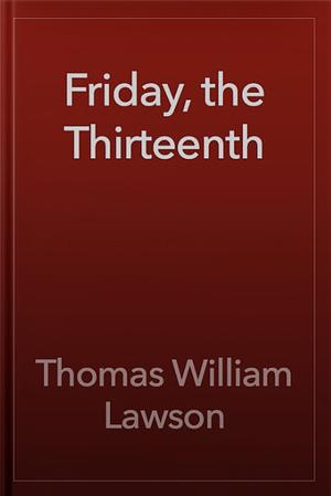 Friday the Thirteenth by Thomas William Lawson