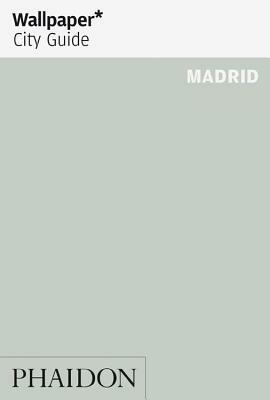 Wallpaper* City Guide Madrid by Wallpaper*