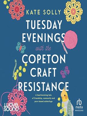 Tuesday Evenings with the Copeton Craft Resistance by Kate Solly