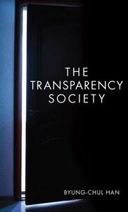 The Transparency Society by Byung-Chul Han