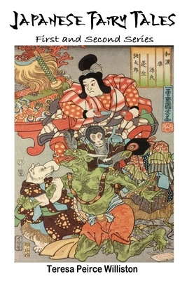 Japanese Fairy Tales: Complete illustrated series by Teresa Peirce Williston