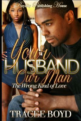 Your Husband, Our Man by Tracee Boyd